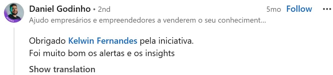 Daniel Godinho: Obrigado Kelwin Fernandes pela iniciativa. Foi muito bom os alertas e os insights